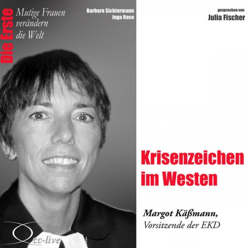 Barbara Sichtermann Ingo Rose - Krisenzeichen im Westen - Die EKD-Ratsvorsitzende Margot Käßmann