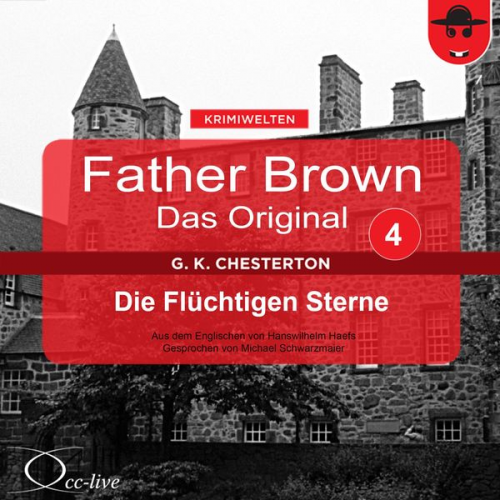 Gilbert Keith Chesterton Hanswilhelm Haefs - Father Brown 04 - Die Flüchtigen Sterne (Das Original)