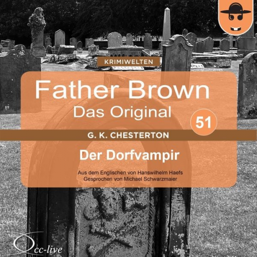 Hanswilhelm Haefs Gilbert Keith Chesterton - Father Brown 51 - Der Dorfvampir (Das Original)