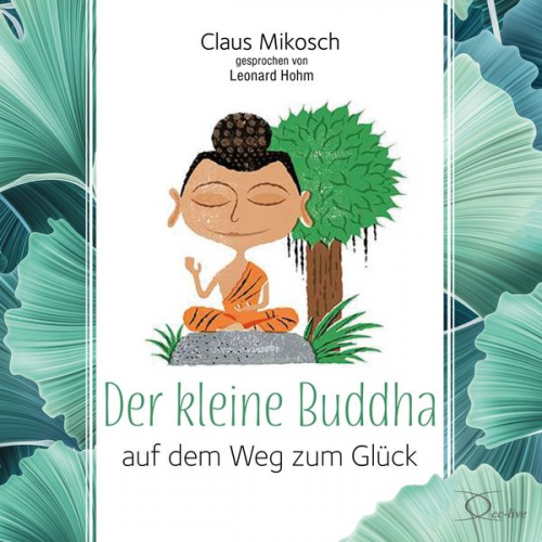 Claus Mikosch - Der kleine Buddha auf dem Weg zum Glück