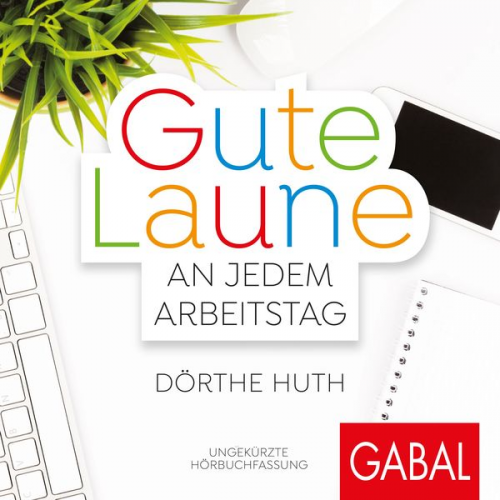 Dörthe Huth - Gute Laune an jedem Arbeitstag