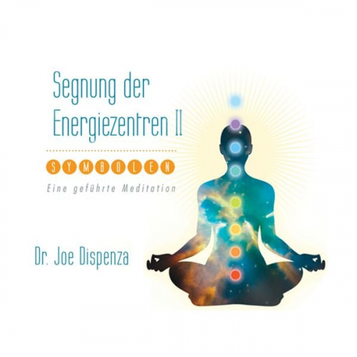 Joe Dispenza - Segnung der Energiezentren mit Symbolen