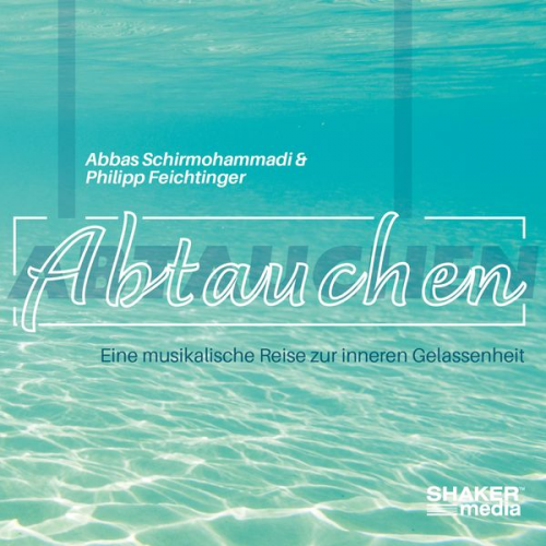 Abbas Schirmohammadi Philipp Feichtinger - Abtauchen