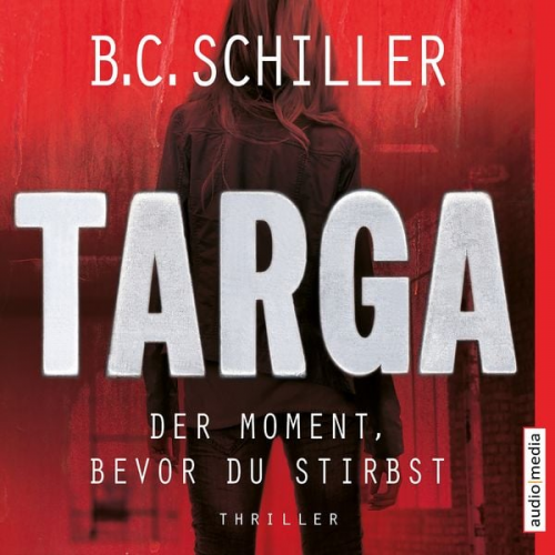 B.C. Schiller - Targa – Der Moment, bevor du stirbst