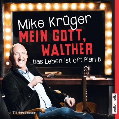 Mike Krüger Till Hoheneder - Mein Gott, Walther. Das Leben ist oft Plan B.