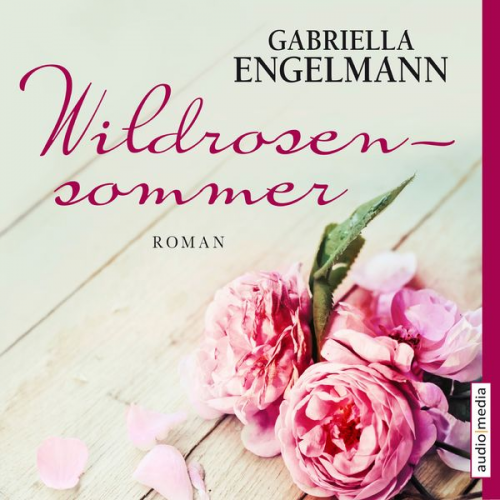 Gabriella Engelmann - Wildrosensommer