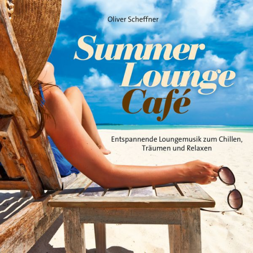 Oliver Scheffner - Summer Lounge Café