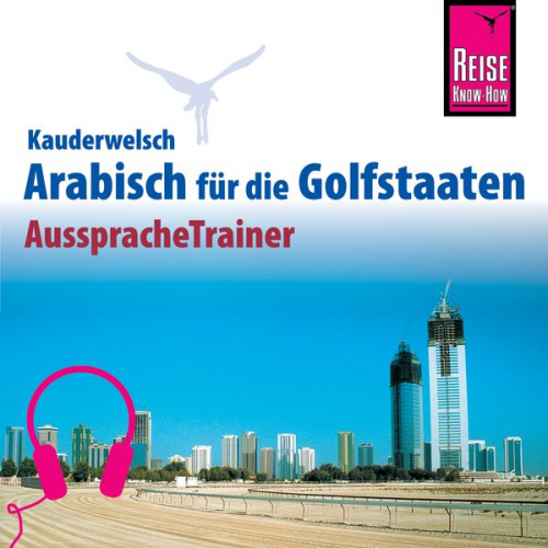 Daniel Krasa - Reise Know-How Kauderwelsch AusspracheTrainer Arabisch für die Golfstaaten