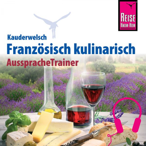 Gabriele Kalmbach - Reise Know-How Kauderwelsch AusspracheTrainer Französisch kulinarisch