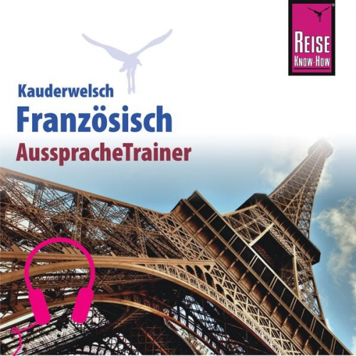 Gabriele Kalmbach - Reise Know-How Kauderwelsch AusspracheTrainer Französisch