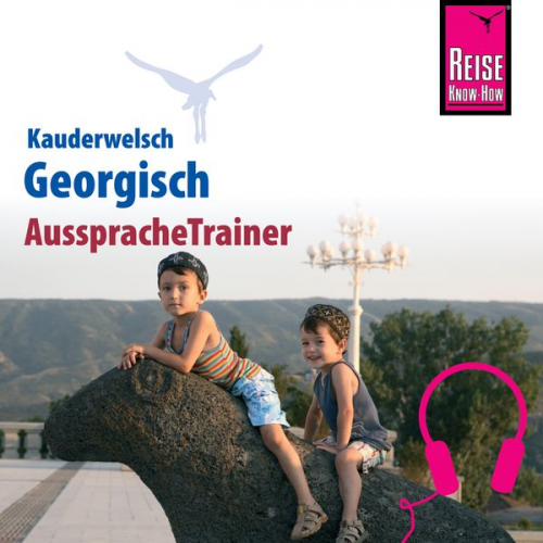 Lascha Bakradse - Reise Know-How Kauderwelsch AusspracheTrainer Georgisch