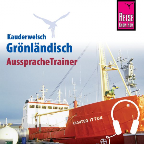 Richard Kölbl - Reise Know-How Kauderwelsch AusspracheTrainer Grönländisch