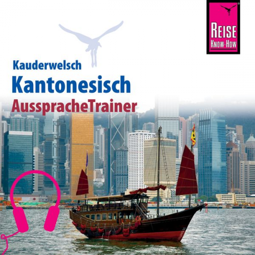 Yan H. Sharon Frank Hammes - Reise Know-How Kauderwelsch AusspracheTrainer Kantonesisch