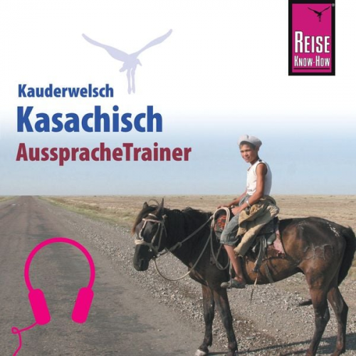 Thomas Höhmann - Reise Know-How Kauderwelsch AusspracheTrainer Kasachisch