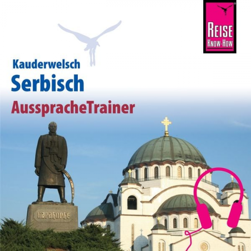 Dragoslav Jovanovic - Reise Know-How Kauderwelsch AusspracheTrainer Serbisch