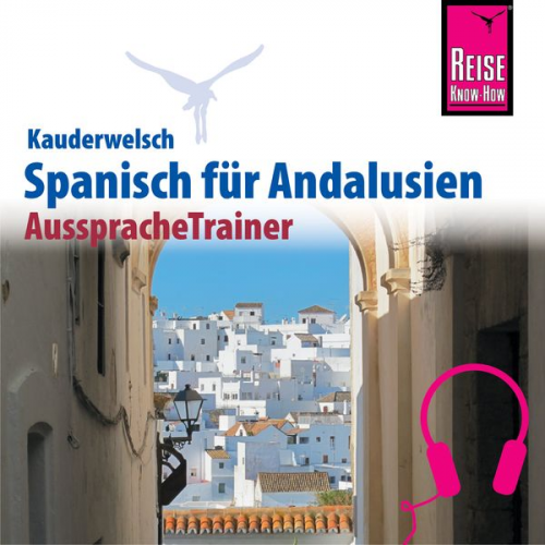 Fernando Gallego Outón Rüdiger Müller - Reise Know-How Kauderwelsch AusspracheTrainer Spanisch für Andalusien