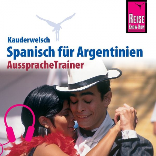 O'Niel V. Som - Reise Know-How Kauderwelsch AusspracheTrainer Spanisch für Argentinien