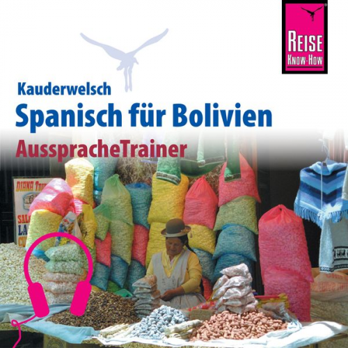 Britta Horstmann García Zacarias - Reise Know-How Kauderwelsch AusspracheTrainer Spanisch für Bolivien