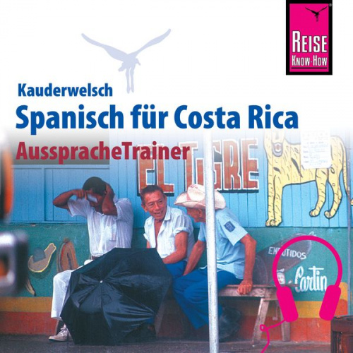 Regine Rauin - Reise Know-How Kauderwelsch AusspracheTrainer Spanisch für Costa Rica