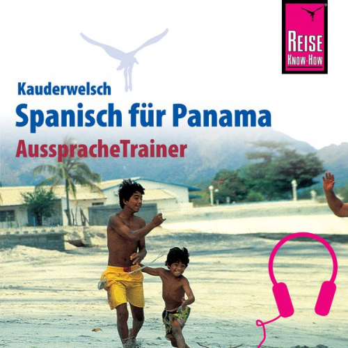 Maritza López - Reise Know-How Kauderwelsch AusspracheTrainer Spanisch für Panama