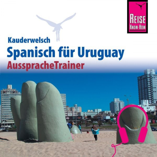 Sonja Schulmeister Julius Pahlke - Reise Know-How Kauderwelsch AusspracheTrainer Spanisch für Uruguay