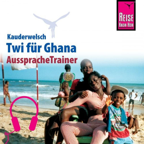 William Nketia - Reise Know-How Kauderwelsch AusspracheTrainer Twi für Ghana