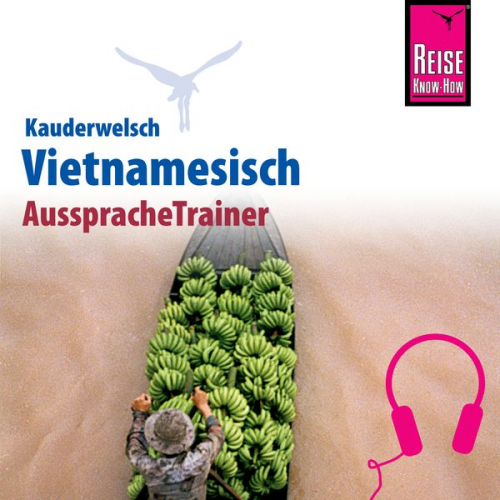 Monika Heyder - Reise Know-How Kauderwelsch AusspracheTrainer Vietnamesisch