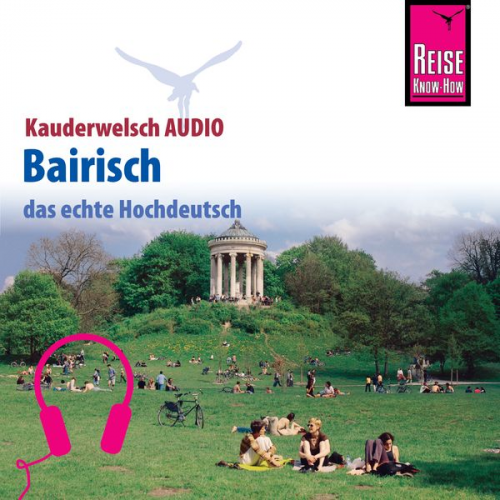 Richard Kölbl - Reise Know-How Kauderwelsch AUDIO Bairisch