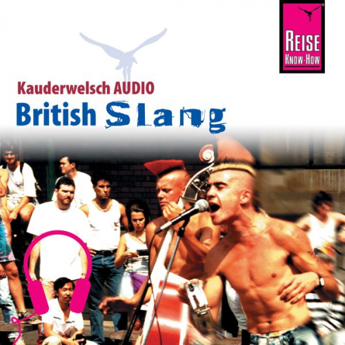 Veronica Sierra-Naughton - Reise Know-How Kauderwelsch AUDIO British Slang