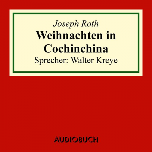 Joseph Roth - Weihnachten in Cochinchina