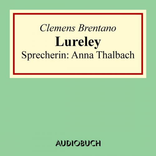 Clemens Brentano - Lureley (Zu Bacharach am Rheine)