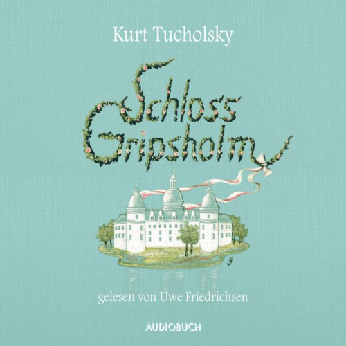 Kurt Tucholsky - Schloss Gripsholm