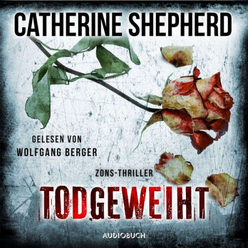 Catherine Shepherd - Todgeweiht (Zons-Thriller 10)