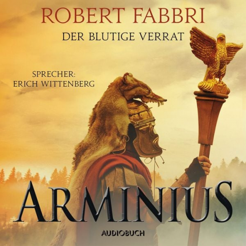 Robert Fabbri - Arminius. Der blutige Verrat (ungekürzt)