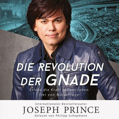 Joseph Prince - Die Revolution der Gnade
