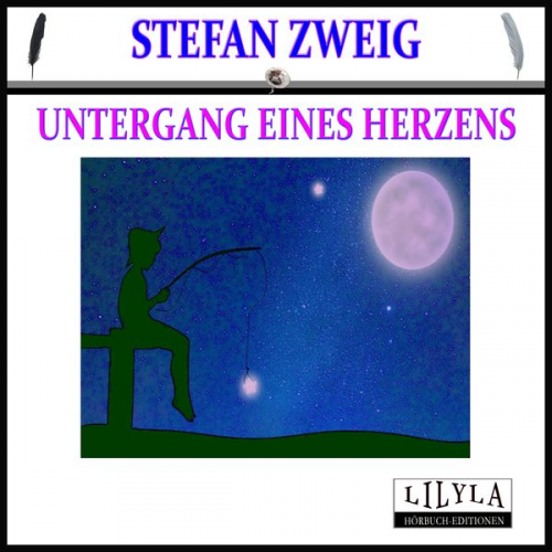 Stefan Zweig - Untergang eines Herzens