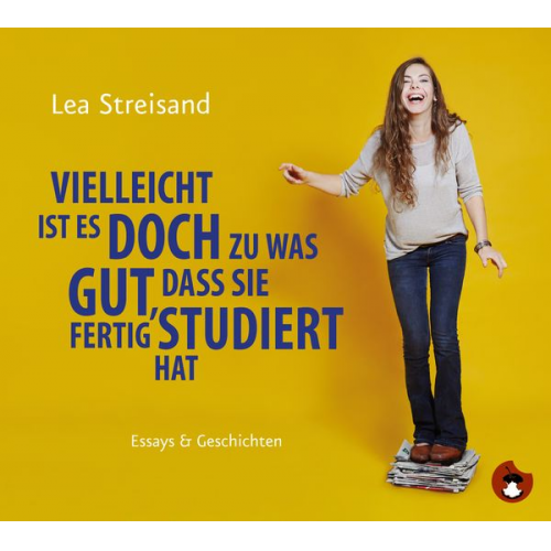 Lea Streisand - Vielleicht ist es doch zu was gut, dass sie fertig studiert hat