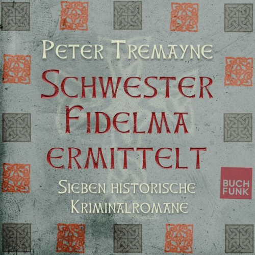 Peter Tremayne - Tremayne-Bundle: Schwester Fidelma ermittelt