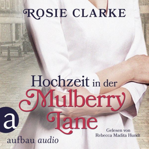 Rosie Clarke - Hochzeit in der Mulberry Lane