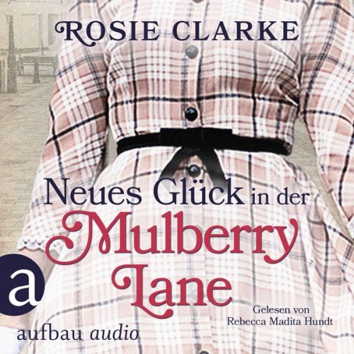 Rosie Clarke - Neues Glück in der Mulberry Lane