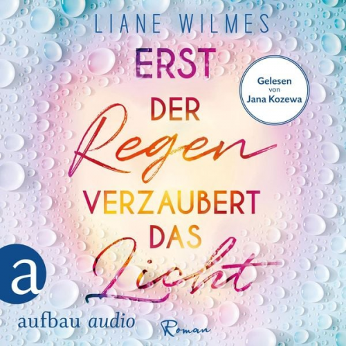 Liane Wilmes - Erst der Regen verzaubert das Licht