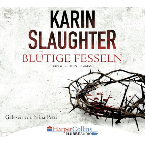 Karin Slaughter - Blutige Fesseln (gekürzte Lesung)