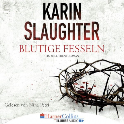 Karin Slaughter - Blutige Fesseln (Ungekürzt)