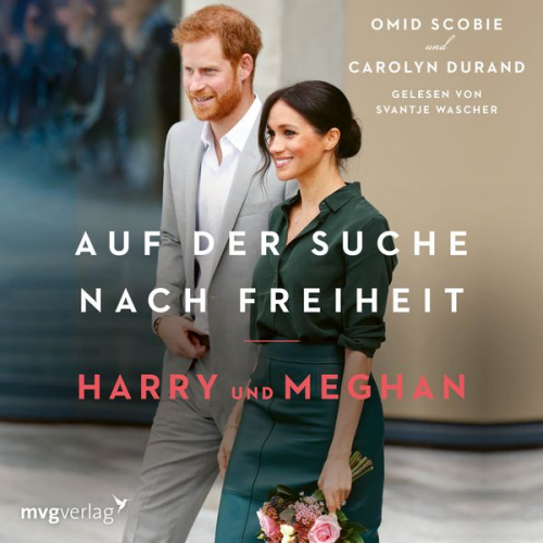 Omid Scobie Carolyn Durand - Harry und Meghan: Auf der Suche nach Freiheit