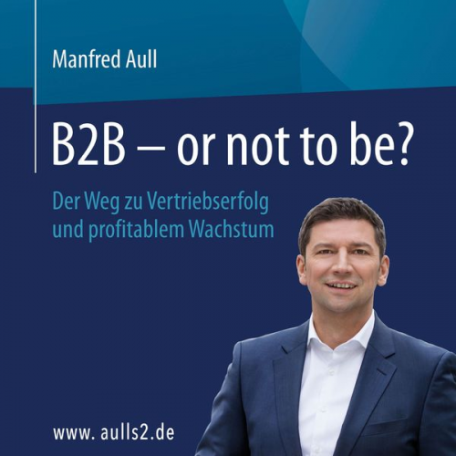 Manfred Aull - B2B - or not to be?