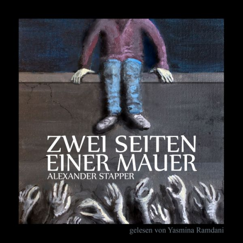 Alexander Stapper - Zwei Seiten einer Mauer