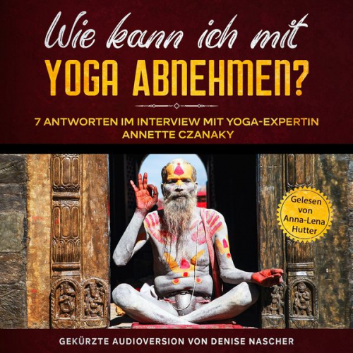 Denise Nascher - Wie kann ich mit Yoga abnehmen?