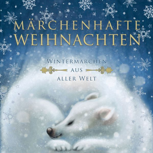 Brüder Grimm Selma Lagerlöf Hans Christian Andersen - Märchenhafte Weihnachten