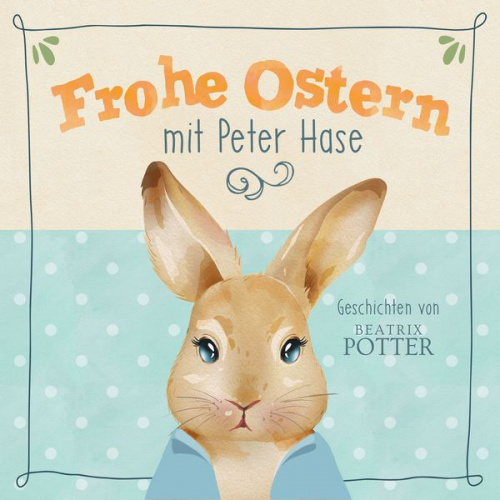 Beatrix Potter - Frohe Ostern mit Peter Hase