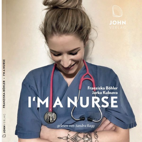 Franziska Böhler Jarka Kubsova - Im a Nurse